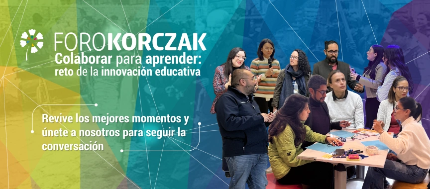 Foro Korczak Colaborar para aprender: reto de la innovación educativa